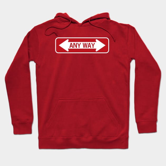 Any way road sign Hoodie by ezioman